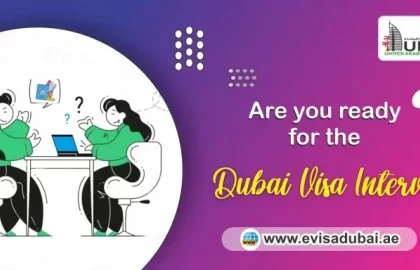 Dubai visa Interview question