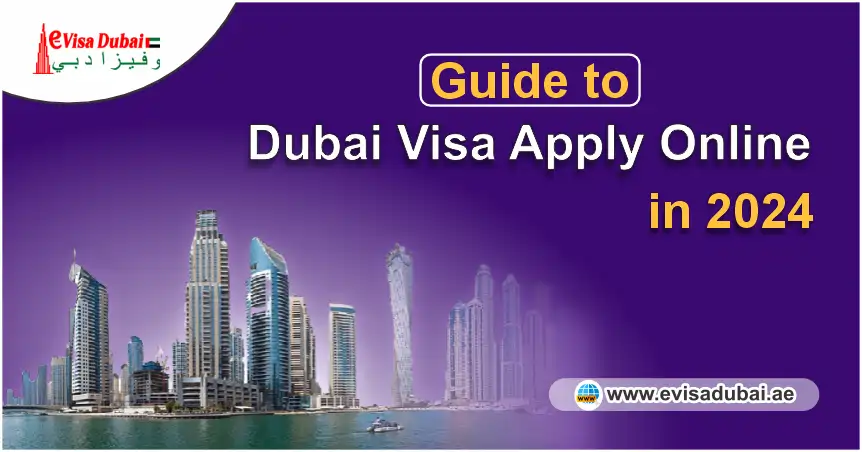 Guide to Dubai visa apply Online in 2024