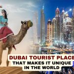 Dubai Turist Place That makes unique in the world